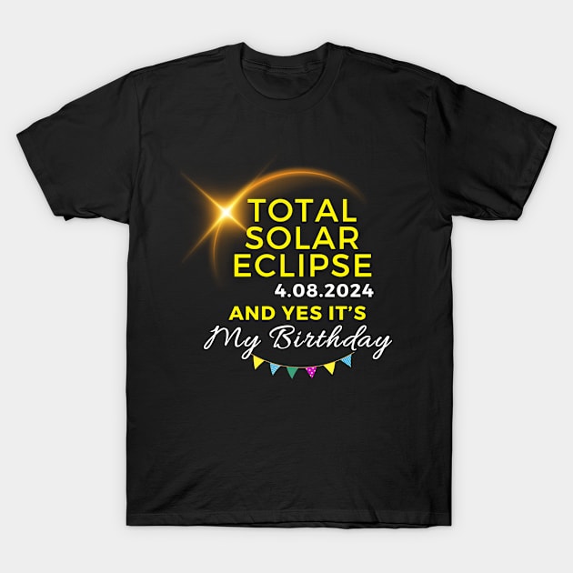 IT'S MY ECLIPSE BIRTHAY APRIL 8, 2024 T-Shirt by Lolane